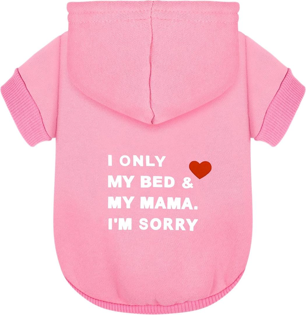 Comfortable Polycotton Dog Hoodie: Soft, Lightweight Puppy Vest for Small and Large Dogs, Highlighting the Heartfelt 'I Only Love My Bed, My Mama, I'm Sorry' Slogan Print Pink Large (L-(11~16lb) | Chest(~19.5"))
