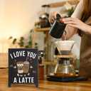 I Love YOU A Latte Coffee Desk Sign Bar Room Decor Home Office Kitchen Shelf Counter Cubicle Accessories Gifts For Coffee Lovers Espresso Fans Enthusiasts
