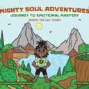 2 x Mighty Soul Adventures: Journey To Emotional Mastery