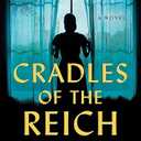Cradles of the Reich: A Novel