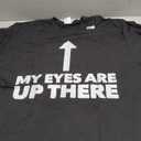 My Eyes Are Up Here Funny Pickup Line T-Shirt, XL