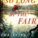 So Long at the Fair: A Novel