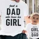 Girl Dad Matching Shirts Just a Dad Who Loves His Girl Tees Daddy and Daughter Outfits Birthday Gifts for Father (18-24 Months, White)