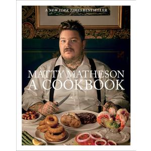 Matty Matheson: A Cookbook, Hardcover