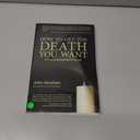 How to Get the Death You Want: A Practical and Moral Guide