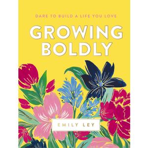 Growing Boldly: Dare to Build a Life You Love  The Perfect Mothers Day Gift for Christian Moms