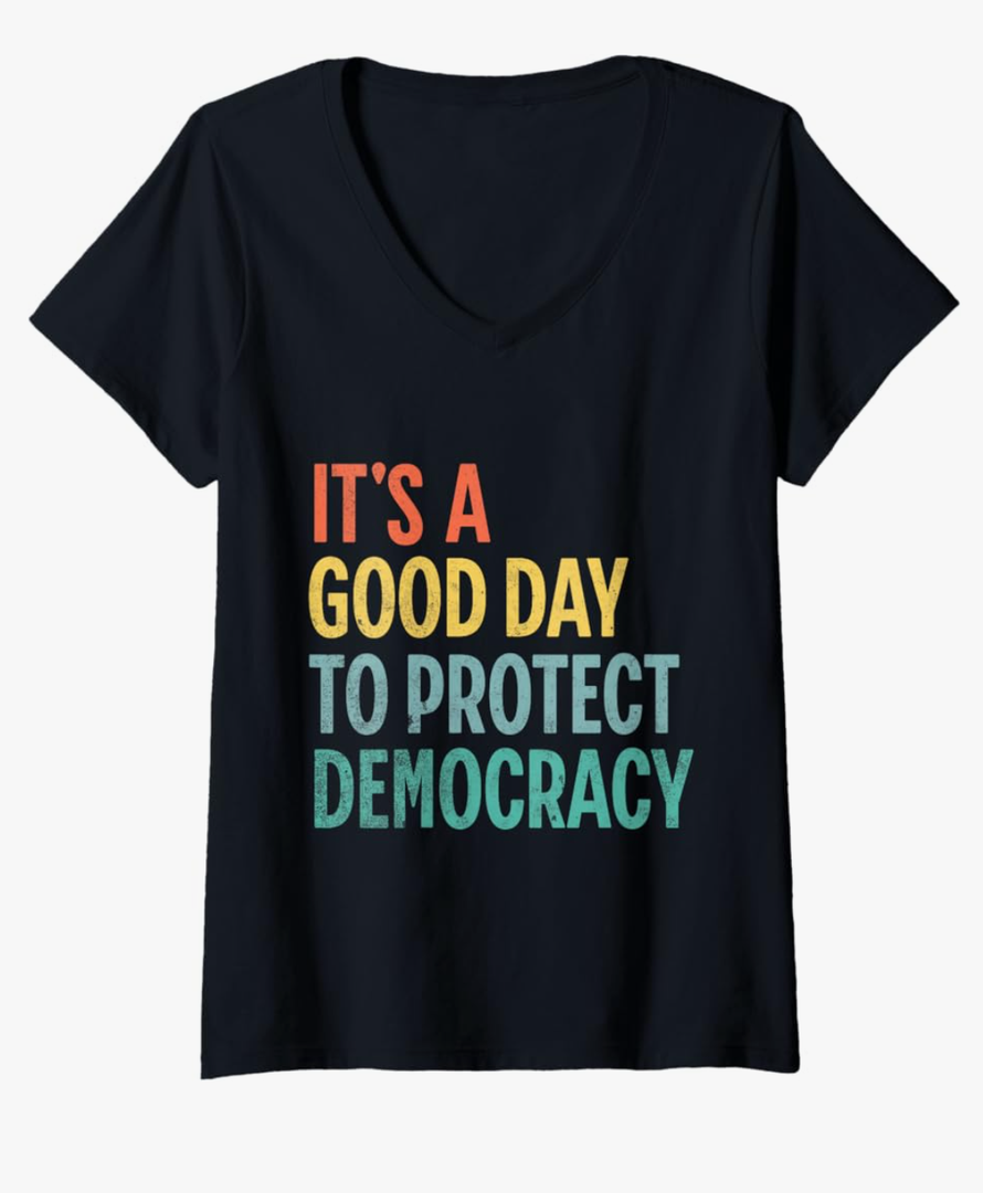Womens It's A Good Day To Protect Democracy V-Neck T-Shirt