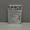 Inspirational Ballet Tin Signs Dance Life Lessons Meatl Tin Sign Quotes Wall Art Decor Signs for Home Office Bedroom Dance Room Decor Tin Plaque Dancer Gifts Tin Poster girls room decor signs 8x12 Inches