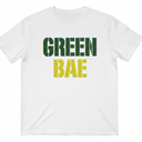 Green Bae Shirt - Before Anyone Else T-Shirt White 4x