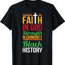 Faith in God Strength in Community Cool Black History Gift T-Shirt (Black, Medium)
