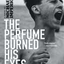 The Perfume Burned His Eyes