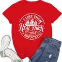 Christmas Shirts for Women I Like Them Real Thick and Sprucey Tshirt Xmas Tree Tee Tops
(XL, Red)