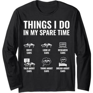 Things I Do In My Spare Time  Car Guy Muscle Car Lover Long Sleeve TShirt 2XL