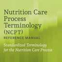 Nutrition Care Process Terminology (NCPT) Reference Manual: Standardized Terminology for the Nutrition Care Process, (Spiral-bound)