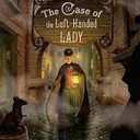 The Case of the Left-Handed Lady: An Enola Holmes Mystery