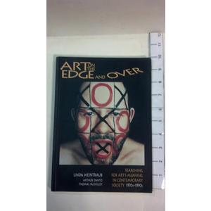 Art on the Edge and Over: Searching for Art's Meaning in Contemporary Society, 1970s-1990s