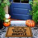 Ytanie Welcome Mats for Front Door Outdoor Entry First You Gotta Do The Truffle Shuffle Doormat Non Slip Rubber Mat for Home Indoor Farmhouse Funny Kitchen Rugs Patio Full Brown