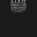 ILLICIT FINANCIAL FLOWS & WORLDWIDE MONEY LAUNDERING PRACTICES: White Collar Crimes in 2021 Paperback