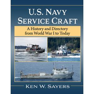 U.S. Navy Service Craft: A History and Directory from World War I to Today