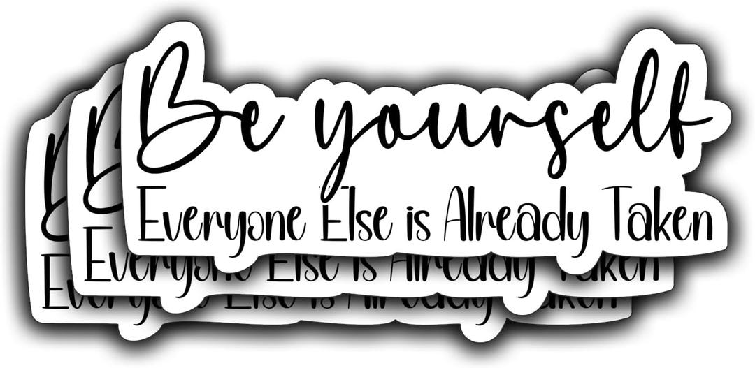 3Pcs Be Yourself Everyone Else is Already Taken Motivational Quotes Vinyl Stickers Durable for Laptops Water Bottles Phones Tumblers Notebooks Cars Mugs Size 1.3 x 3 Inch