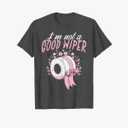 Inappropriate Im Not A Good Wiper Humor Joke Women Men T-Shirt, XL