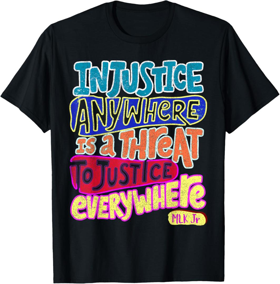 Injustice Anywhere is A Threat to Justice Everywhere T-Shirt Medium