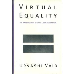 Virtual Equality: The Mainstreaming of Gay and Lesbian Liberation