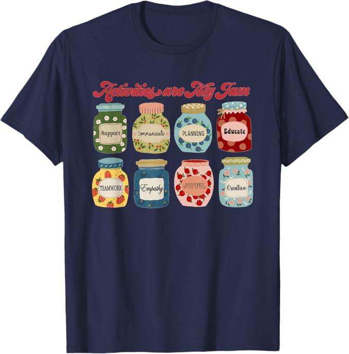 Activities are My Jam Activity Director Recreational Therapy T-Shirt, M