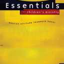 Leadership Essentials for Children's Ministry: Passion, Attitude, Teamwork, Honor