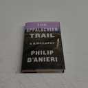 The Appalachian Trail: A Biography