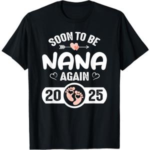 Soon To Be Nana, Again 2025 Mother Pregnant T-Shirt, Medium