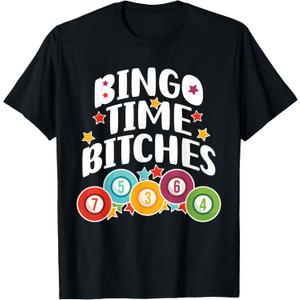 Bingo Time Bitches Funny Bingo Player Game Lover Present T-Shirt, XL
