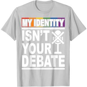 My Identity Isn't Your Debate LGBTQ Pride Month Lesbian Gay T-Shirt (Small, Gray)