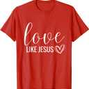 Valentines Christian Love Like Jesus T-Shirt XL