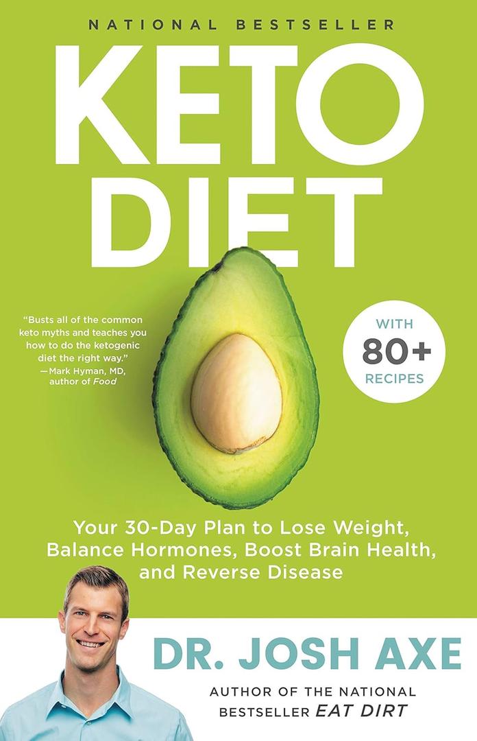 Keto Diet: Your 30Day Plan to Lose Weight, Balance Hormones, Boost Brain Health, and Reverse Disease