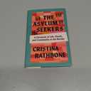 The Asylum Seekers: A Chronicle of Life, Death, and Community at the Border