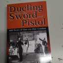 Dueling With the Sword and Pistol: 400 Years of One-on-one Combat