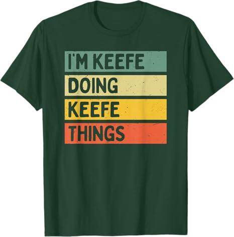 I'm Keefe Doing Keefe Things Funny Personalized Quote T-Shirt, Small, Green