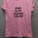 Pink Is My Power Color Fun Graphic T-Shirt, M