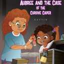 Aubree AND THE CASE OF THE Cursive Caper