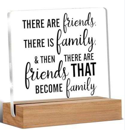 Friendship Gift Best Friends Gifts for Women Men There Are Friends There is Family Clear Desk Decorative Sign Acrylic Sign With Wooden Stand for Desk Table Shelf