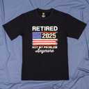 Retired 2025 Not My Problem Anymore T-Shirt Funny Retirement Gift for Men USA Flag Tee (X-Large Short, Black)