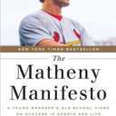 The Matheny Manifesto: A Young Manager's Old-School Views on Success in Sports and Life