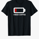 Mens I Need Coffee Low Battery Coffee Lovers Funny Coffee T-Shirt, L