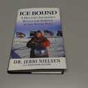 Ice Bound: A Doctor's Incredible Battle for Survival at the South Pole