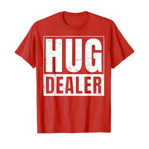 Funny hug dealer T-shirt T-Shirt, XL