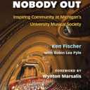 Everybody In, Nobody Out: Inspiring Community at Michigan's University Musical Society