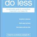 Do Less: A Minimalist Guide to a Simplified, Organized, and Happy Life (Paperback)