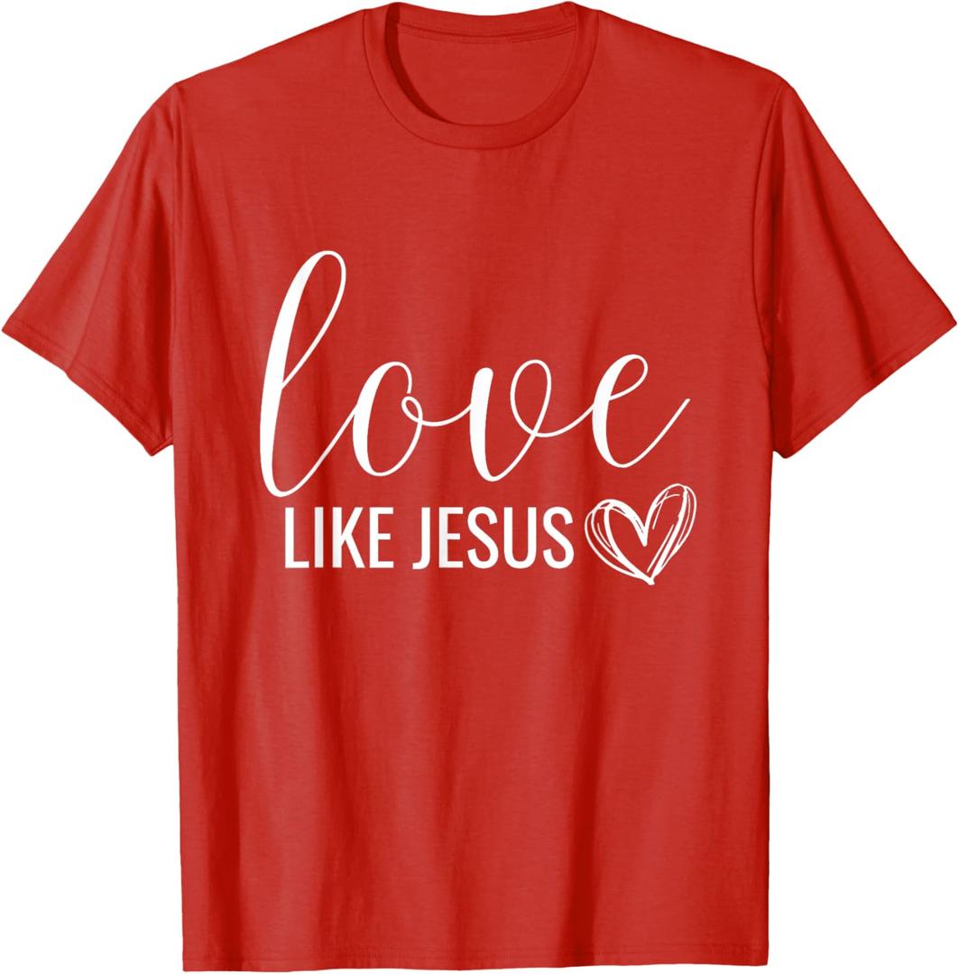 Valentines Christian Love Like Jesus T-Shirt XL