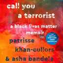 When They Call You a Terrorist: A Black Lives Matter Memoir